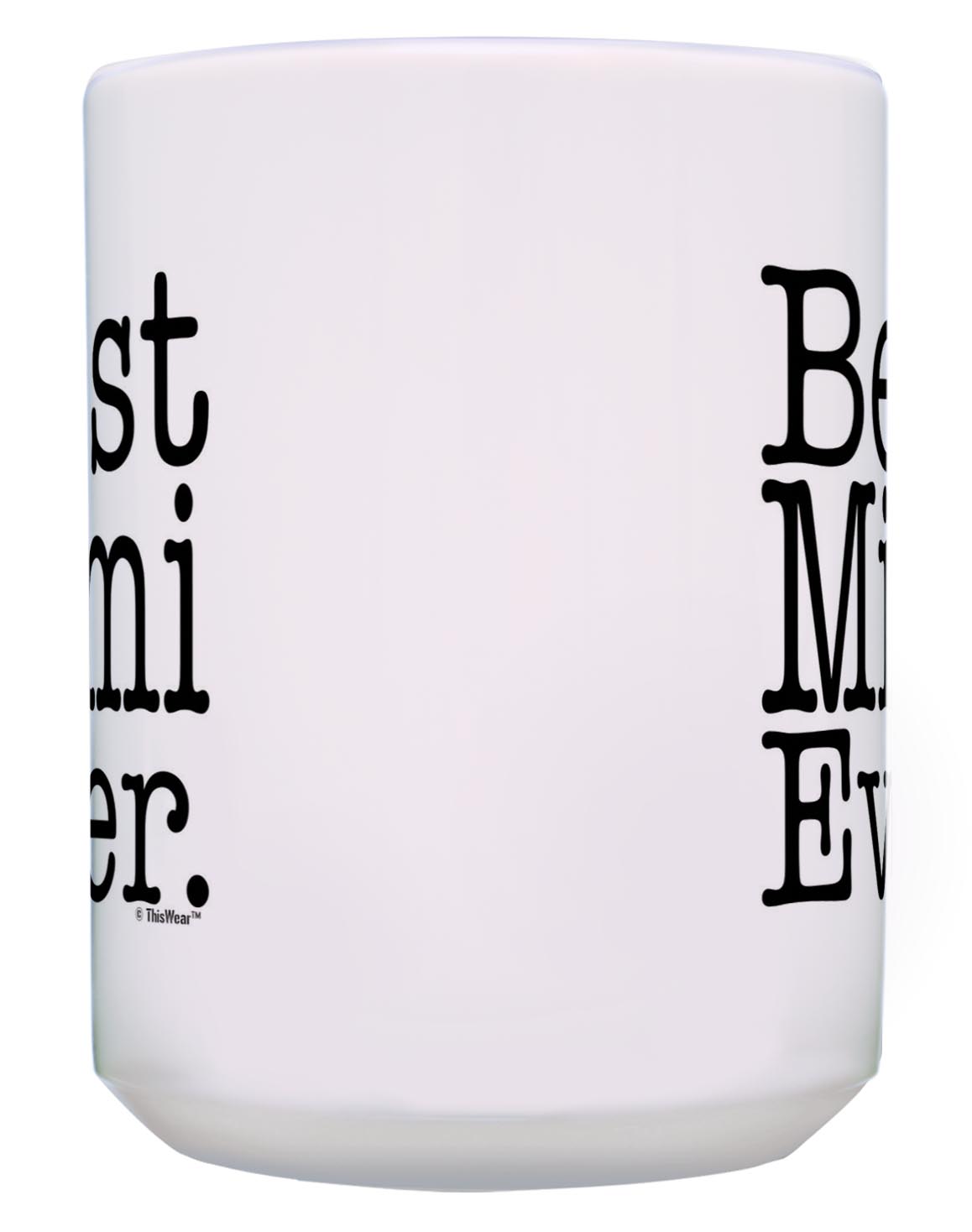 New Grandma Gifts Best Mimi Ever Grandma Grandaughter 15oz Coffee Mug Tea Cup